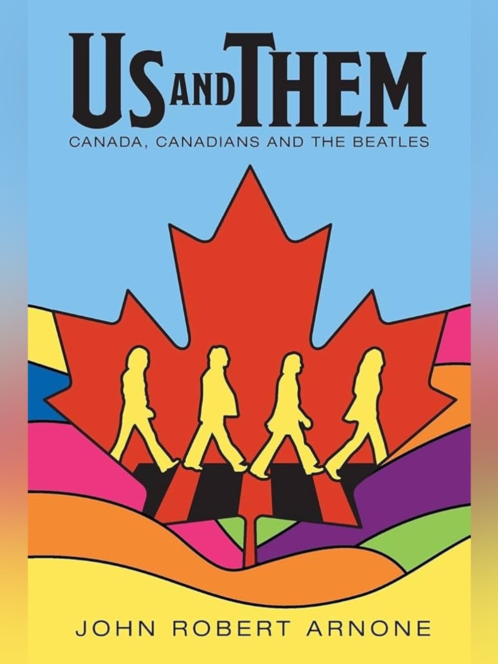 Us and Them Canada, Canadians and The Beatles - Paperback Book